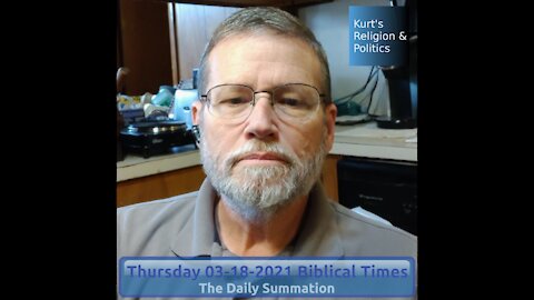 20210318 Biblical Times - The Daily Summation