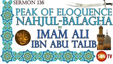 Peak of Eloquence Nahjul Balagha By Imam Ali ibn Abu Talib - English Translation - Sermon 136