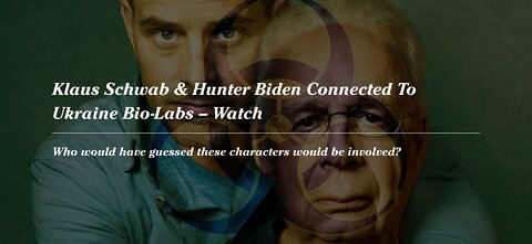 Greg Reese: Klaus Schwab & Hunter Biden Connected To Ukraine Bio-Labs