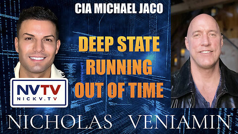 CIA Michael Jaco Discusses Deep State Running Out Of Time with Nicholas Veniamin