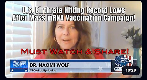 Naomi Wolf: U.S. Birthrate Hitting Record Lows After Mass mRNA Vaccination Campaign!