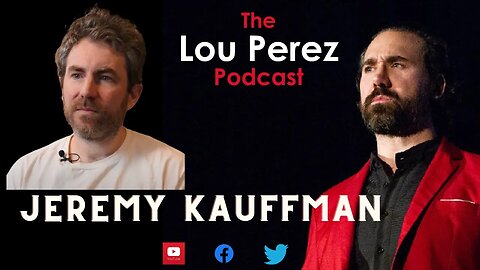 The Lou Perez Podcast Episode 80 - Jeremy Kauffman