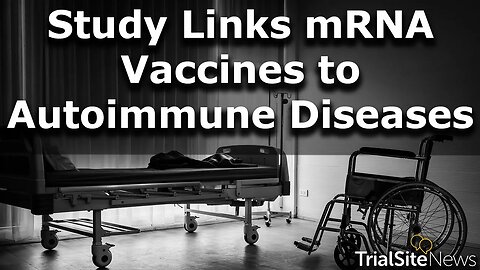 COVID-19 Vaccine Injury Study Links mRNA Vaccines Trigger Autoimmune Diseases