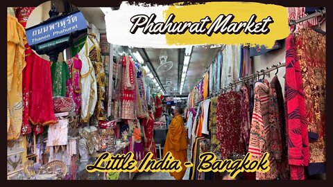Little India Silk Market - Phahurat Road Bangkok Thailand