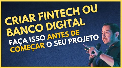 Como Criar um Banco Digital Fintech - Faça isso Antes! Abrir um Banco Digital vale a pena?