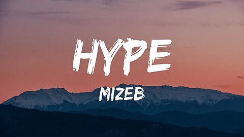 MiZeb - Hype (Lyrics)