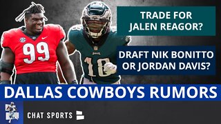 Cowboys Rumors On Jalen Reagor Trade, Draft Jordan Davis and Nik Bonitto + Free Agency Targets