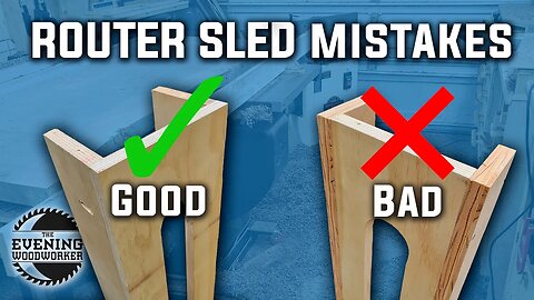 DON'T make these Router Sled Mistakes! | Evening Woodworker