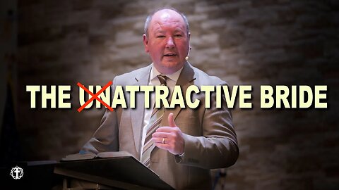 "The Unattractive Bride" | Pastor Ron Russell