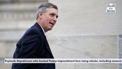 Payback: Republicans who backed Trump impeachment face rising rebuke, including censure