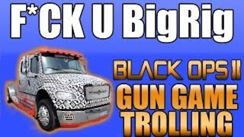 Black Ops 2 Gun Game Ragefest!! "F*CK You BigRig!!"