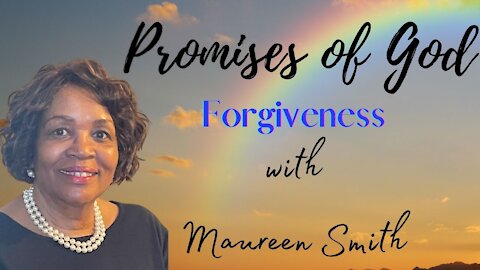 Forgiveness; Promise #20 with Maureen Smith