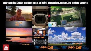 Rotor Talk Live Season 4 Episode 18 DJI Air 2 First Impressions Hubsan Zino Mini Pro Coming ?