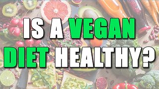 Is a Vegan Diet Healthy? What To Consider