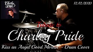 (Tribute) Charley Pride - Kiss an Angel Good Mornin' - Drum Cover