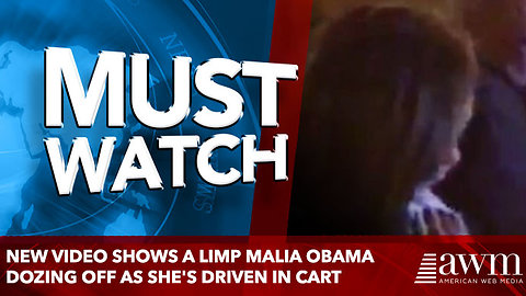 New video shows a limp Malia Obama dozing off as she's driven in cart
