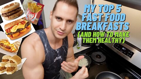 My Top 5 Fast Food Breakfasts (And How To Make Them Healthy)