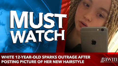 White 12-Year-Old Sparks Outrage After Posting Picture Of Her New Hairstyle