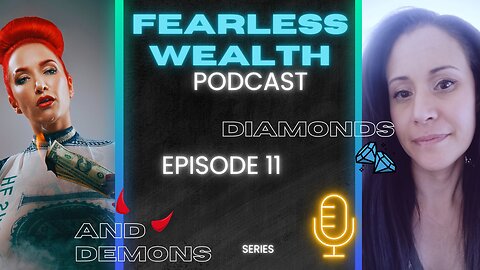 Fearless Wealth Ep.22 - Diamond and Demons ep.11