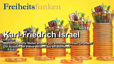 Karl-Friedrich Israel: Warum regulierte Mieten anstelle von Immobilienpreisen im Index?