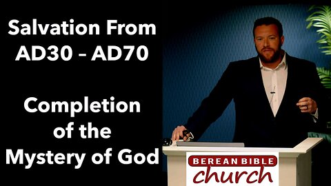 Salvation from AD 30-70: Completion of the Mystery of God - Zach Davis (2024 Conference)