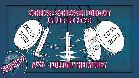Scheisse Schiessen Podcast #75 - Follow The Money