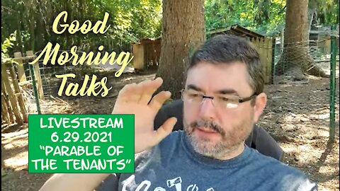 Good Morning Talk for June.29th - "Parable of the Tenants" - Part 1/4