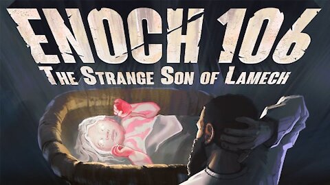 Midnight Ride: Enoch 106- The Strange Son of Lamech (1-1-22)