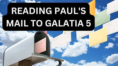 Reading Paul's Mail - Galatians Unpacked - Episode 5: The Distorted Gospel