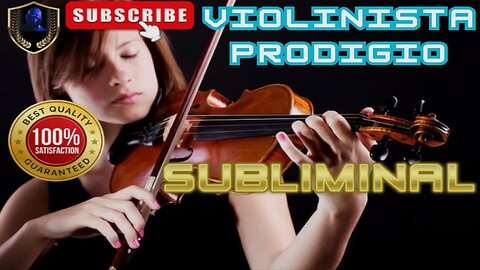 Violinista Prodigio Subliminal 2023