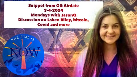 Snippet From OG Air date 3-4-2024 From Laken Riley to Bitcoin and everything in between