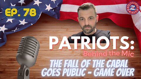 Patriots Behind The Mic #78 - Jason Q - The Fall of The Cabal Goes Public