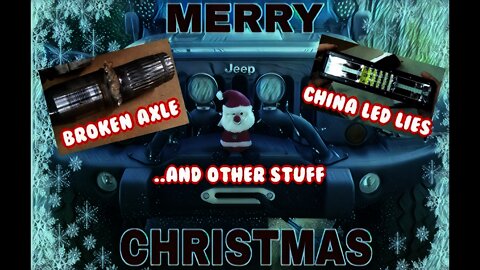 Jeep Liberty Axle broke, LED bar lies, dead deer tow, Merry Christmas (2017)