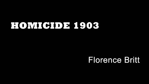 Homicide 1903 - Florence Britt - Child Murder - Southwark Park - London True Crime - Insane Killers