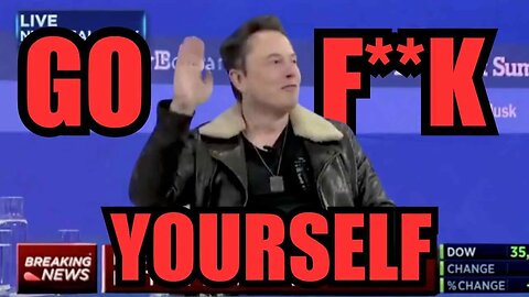 Musk To Woke Adverts: Go F**k Yourself