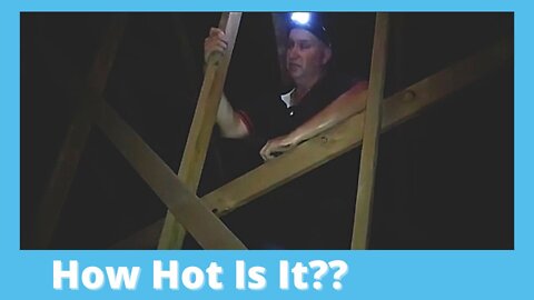 Hot Attic In Summer - Attic Retrofitting Lights