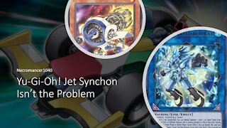Yugioh! Jet Synchron Isn't the Problem- Discussion video