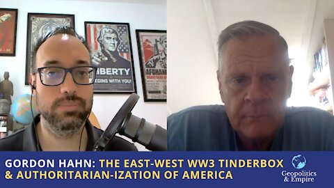 Gordon Hahn: The East-West WWIII Tinderbox & Authoritarian-ization of America