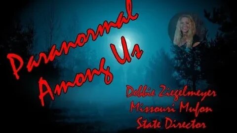 Episode 13 - Debbie Ziegelmeyer - Missouri Mufon State Director
