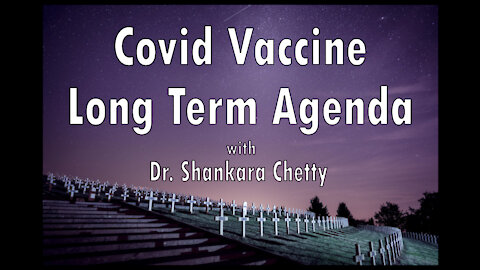 Dr. Shankara Chetty talks about the longer term agenda for the vax