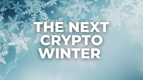The Next Crypto Winter