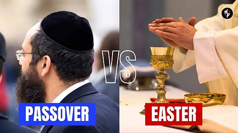 Why Catholics celebrate Easter and not Passover