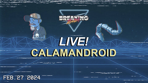 Breaking Rad LIVE! 02.27.24 - CALAMANDROID