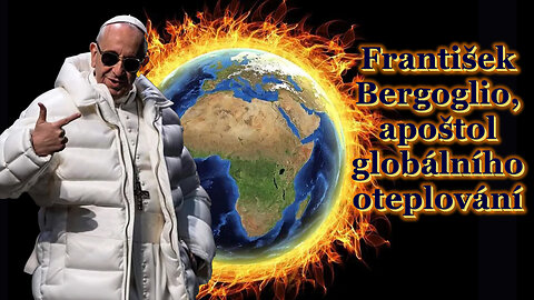BKP: František Bergoglio, apoštol globálního oteplování