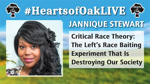 Jannique Stewart: Critical Race Theory; The Left's Race Baiting Experiment that's Destroying Society