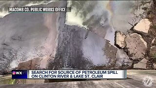 Search for source of petroleum spill on Clinton River and Lake St. Clair