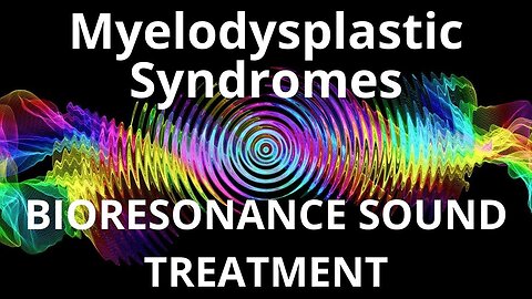 Myelodysplastic Syndromes _ Sound therapy session _ Sounds of nature
