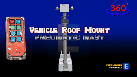 Vehicle Roof Mount Pneumatic Mast - 13.5 Foot Height 12V DC Power Supply - Remote Control