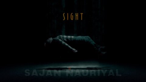 "Sight" by Sajan Nauriyal