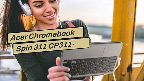 Acer Chromebook Spin 311 CP311-2H-C3KA Convertible Laptop, Intel Celeron N4000, 11.6" HD Touchs...